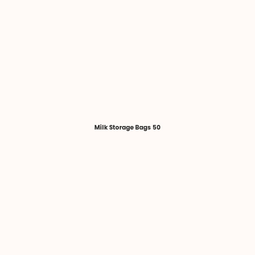 Milk Storage Bags 50